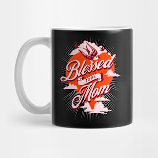 Blessed to be Mom mothers day Mug